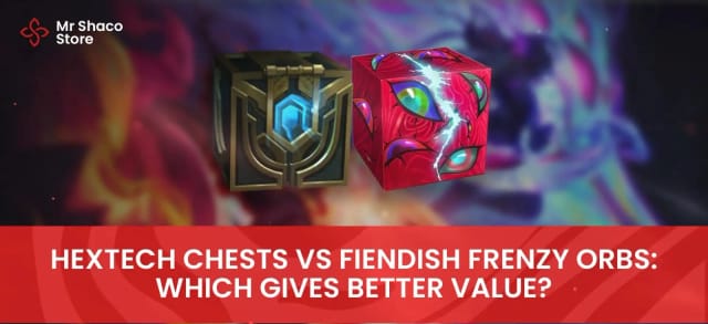 Hextech Chests vs Fiendish Frenzy Orbs: Which Gives Better Value?