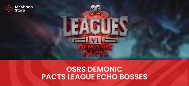 OSRS Demonic Pacts League Echo Bosses — Complete Boss Guide & Drop List (2026)